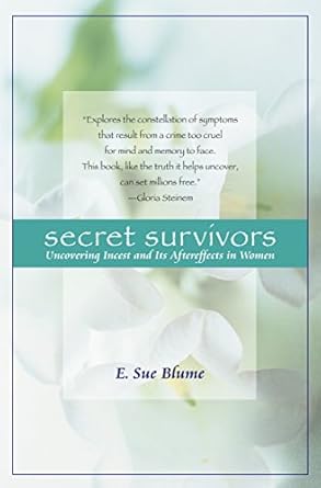 secret survivors uncovering incest and its aftereffects in women 1st ballantine books trade pbk. edition e.