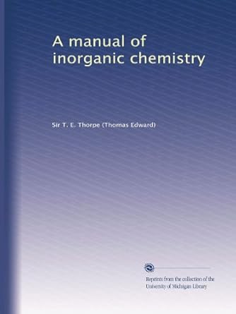 a manual of inorganic chemistry 1st edition t e thorpe b00387emew