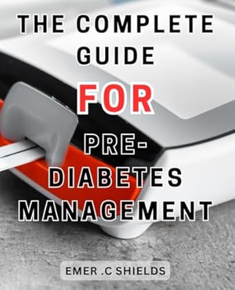 the complete guide for pre diabetes management breaking free a practical guide to overcoming spiritual