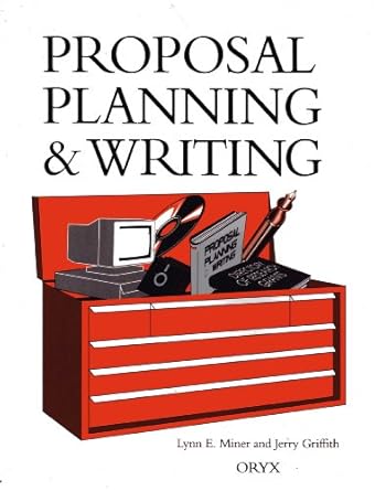 proposal planning and writing 1st edition lynn e. miner ,jerry griffith 0897747267, 978-0897747264