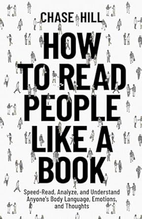 how to read people like a book speed read analyze and understand anyone s body language emotions and thoughts