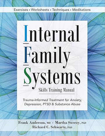 internal family systems skills training manual trauma informed treatment for anxiety depression ptsd and