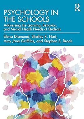 psychology in the schools 1st edition elena diamond, shelley r. hart, amy jane griffiths, stephen e. brock