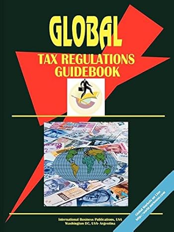 global tax regulations guidebook 1st edition usa international business publications 0739763784,