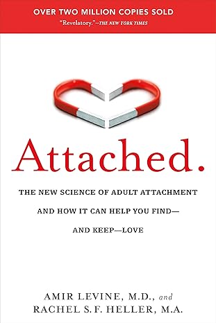 attached the new science of adult attachment and how it can help youfind and keep love 1st edition amir