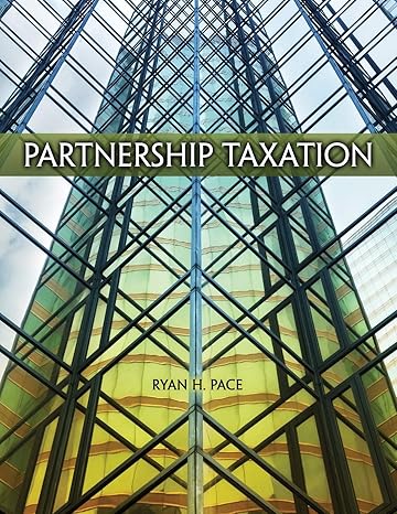 partnership taxation 1st edition ryan pace 1524934283, 978-1524934286