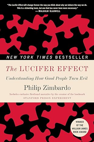 the lucifer effect understanding how good people turn evil 1st edition philip zimbardo 0812974441,