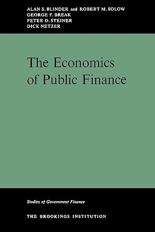 the economics of public finance 1st edition alan blinder gordon s rentschler memorial professor of economics