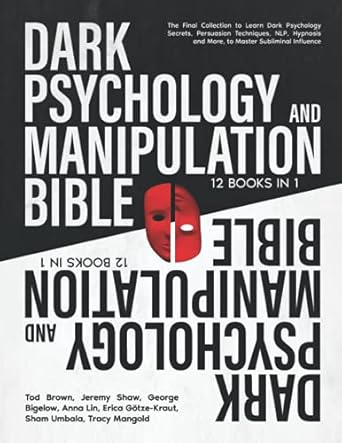 dark psychology and manipulation bible 12 books in 1 the final collection to learn dark psychology secrets