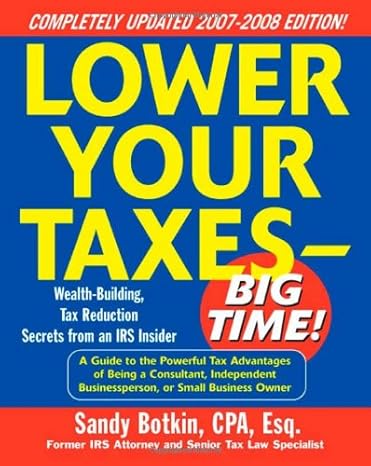 lower your taxes big time 2007 2nd edition sandy botkin b007pmdm3i