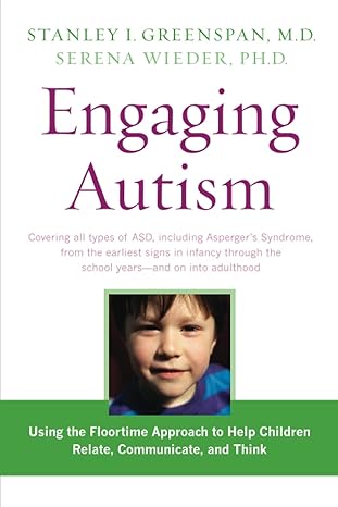 engaging autism 1st edition stanley i. greenspan 0738210943, 978-0738210940