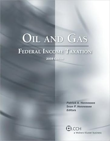 oil and gas federal income taxation 2008th edition patrick a hennessee 0808017799, 978-0808017790