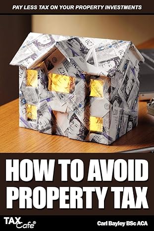 how to avoid property tax 1st edition carl bayley 1907302263, 978-1907302268