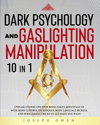 dark psychology and gaslighting manipulation 10 in 1 unmask others and stop being taken advantage of with