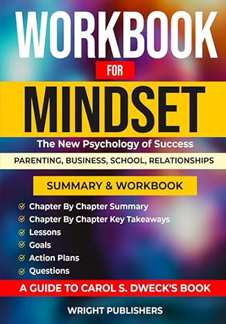 workbook for mindset the new psychology of success by carol s dweck 1st edition wright publishers