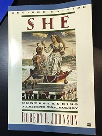 she understanding feminine psychology revised edition robert a. johnson 0060963972, 978-0060963972