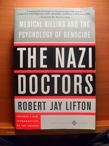 the nazi doctors medical killing and the psychology of genocide 1st edition robert jay lifton 0465049052,