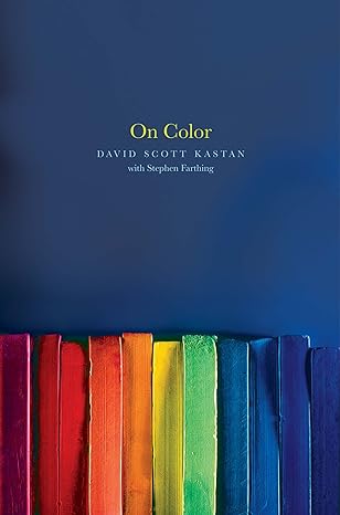 on color 1st edition david kastan, stephen farthing 0300248466, 978-0300248463