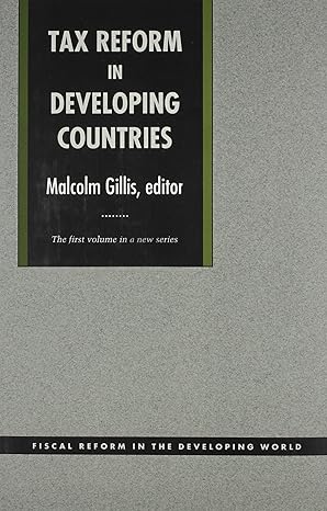 tax reform in developing countries 1st edition malcolm gillis 0822308746, 978-0822308744