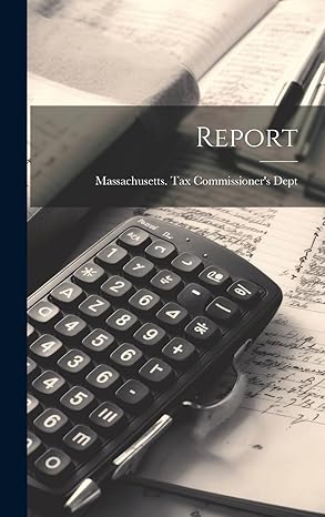 report 1st edition massachusetts tax commissioner's dept 1020153725, 978-1020153723