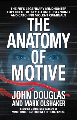 the anatomy of motive reissue edition john e. douglas, mark olshaker 0671023934, 978-0671023935