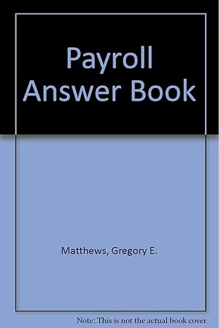 payroll answer book 1st edition gregory e matthews 0735538182, 978-0735538184