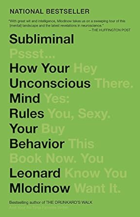 subliminal how your unconscious mind rules your behavior 1st edition leonard mlodinow 0307472256,