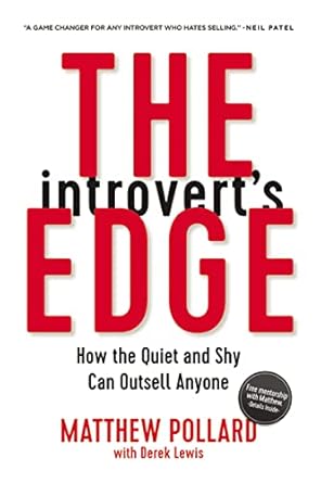 the introvert s edge how the quiet and shy can outsell anyone 1st edition matthew pollard, derek lewis