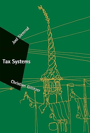 tax systems 1st edition joel slemrod ,christian gillitzer 0262026724, 978-0262026727