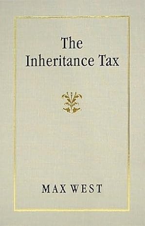 the inheritance tax 1st edition max west 1584773332, 978-1584773337