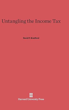 untangling the income tax 1st edition david f bradford 0674733924, 978-0674733923