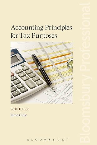 accounting principles for tax purposes 6th edition james lole 1526503972, 978-1526503978