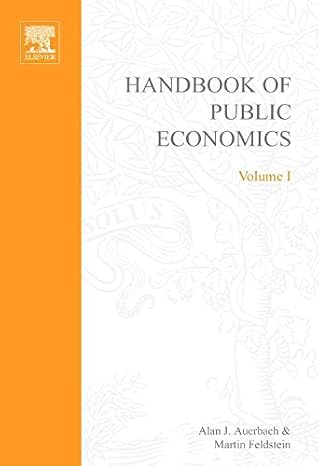 handbook of public economics 1st edition martin feldstein ,a j auerbach 044487612x, 978-0444876126