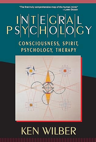 integral psychology consciousness spirit psychology therapy later printing used edition ken wilber