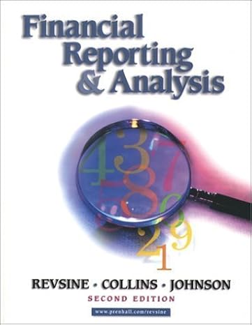 financial reporting and analysis 2nd edition lawrence revsine ,daniel w collins ,w bruce johnson 0130323519,