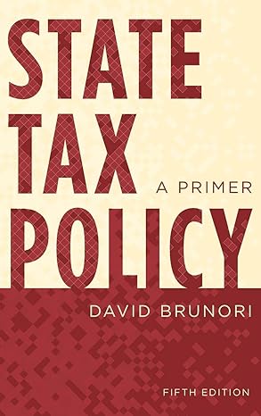 state tax policy a primer fif edition david brunori 1538173301, 978-1538173305