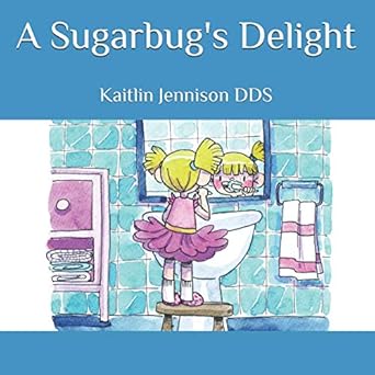 a sugarbug s delight  dr. kaitlin jennison, lea embeli 979-8599863717