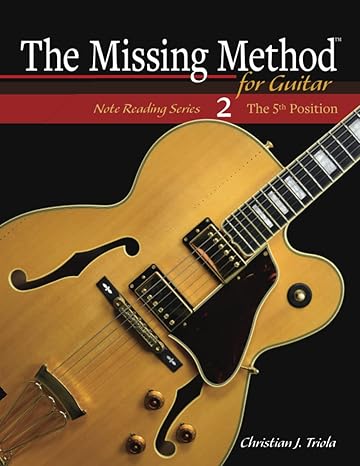 the missing method for guitar the 5th position 2nd edition christian j. triola 1544985436, 978-1544985435