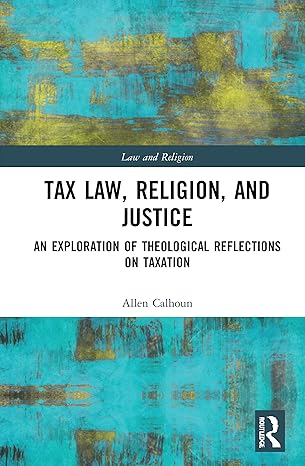 tax law religion and justice 1st edition allen calhoun 0367483726, 978-0367483722