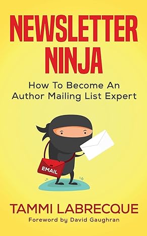 newsletter ninja how to become an author mailing list expert 1st edition tammi labrecque 099821275x,