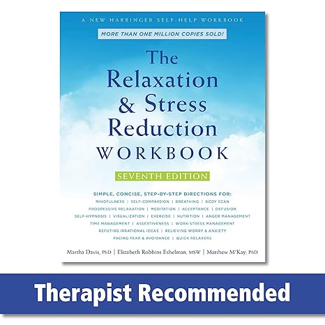 the relaxation and stress reduction workbook  martha davis phd, elizabeth robbins eshelman msw, matthew mckay