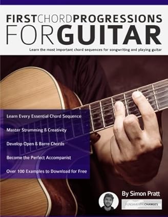 first chord progressions for guitar learn the most important chord sequences for songwriting and playing