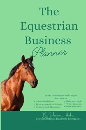 the equestrian business planner the business planning tool and diary for your equestrian business 1st edition