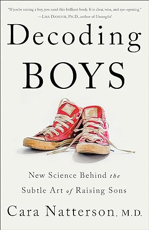 decoding boys new science behind the subtle art of raising sons  cara natterson 1984819054, 978-1984819055