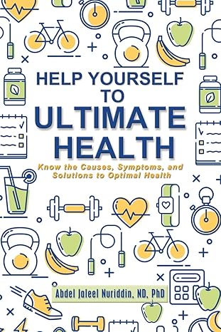 help yourself to ultimate health know the causes symptoms and solutions to optimal health  abdel jaleel