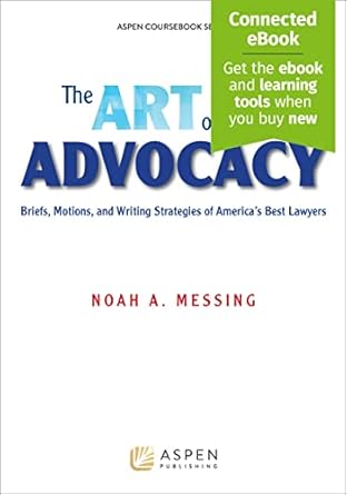 the art of advocacy briefs motions and writing strategies of america s best lawyers connected ebook aspen