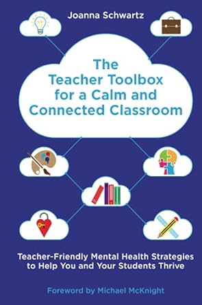 the teacher toolbox for a calm and connected classroom teacher friendly mental health strategies to help you