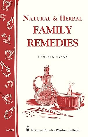 natural and herbal family remedies storey s country wisdom bulletin a 8  cynthia black 0882667165,