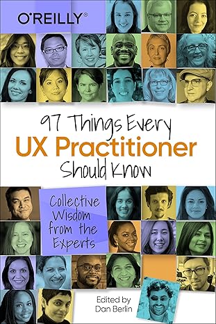 97 things every ux practitioner should know collective wisdom from the experts 1st edition daniel berlin