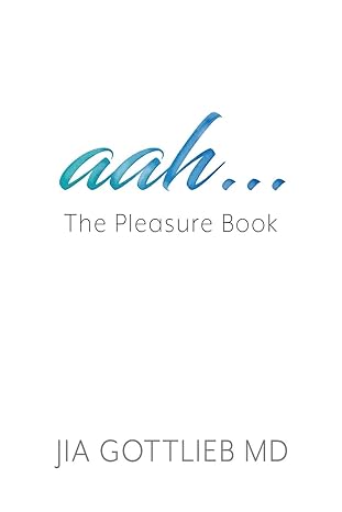 aah the pleasure book  jia gottlieb md 1734376902, 978-1734376906